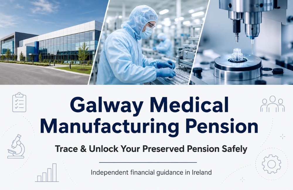 Galway Medical Manufacturing Pension – Release Preserved Pensions with Q Financial